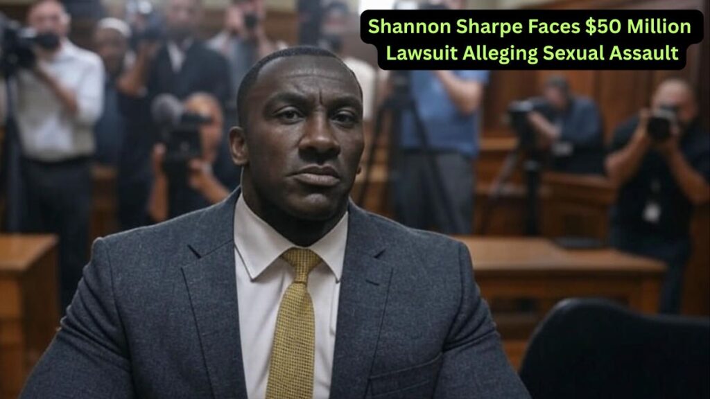 Shannon Sharpe Faces $50 Million Lawsuit Alleging Sexual Assault